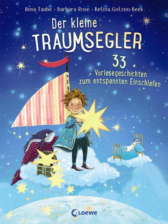 Der kleine Traumsegler - 33 Vorlesegeschichten zum Einschlafen (Deutsch, Anna Taube, Betina Gotzen-Beek, Barbara Rose, 2021)