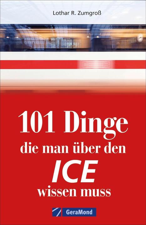 Produktbild 101 Dinge, die man über den ICE wissen muss (Deutsch, Michael Dörflinger, Claudia Franke, 2022)