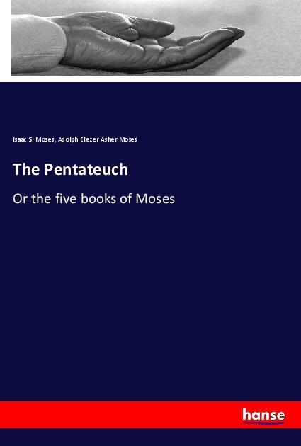 Produktbild The Pentateuch (Deutsch, Isaac S. Moses, Adolph Eliezer Asher Moses, 2018)