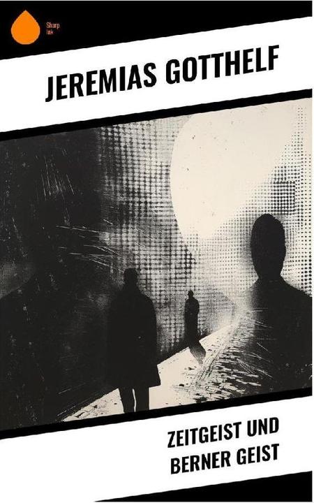 Actual product image Zeitgeist und Berner Geist (Jeremiah Gotthelf, 2023)