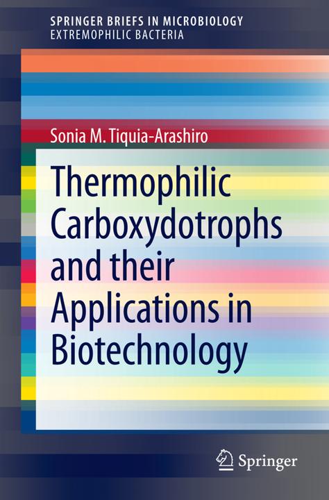Energie-Label Thermophilic Carboxydotrophs and their Applications in Biotechnology (Sonia M. Tiquia-Arashiro, 2014)