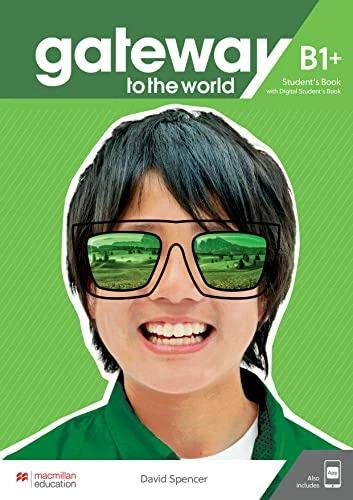 Gateway To The World B1+ Student'S Book With Student'S App And Digita (Inglese, David Spencer, 2022)