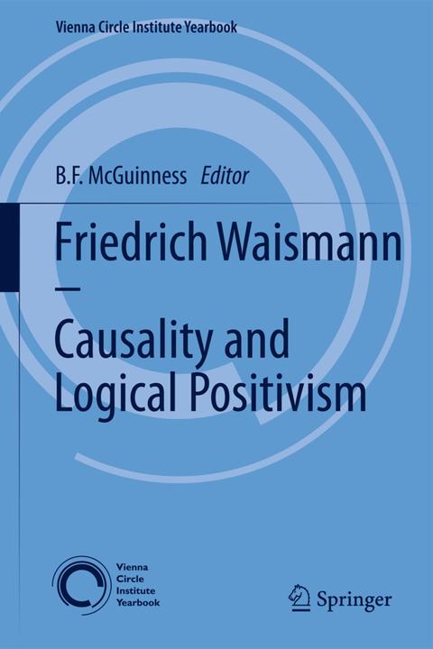 Produktbild Friedrich Waismann - Causality and Logical Positivism (B.F. McGuinness, 2013)