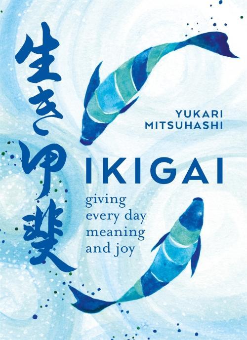 Produktbild Ikigai (Yukari Mitsuhashi, Englisch)
