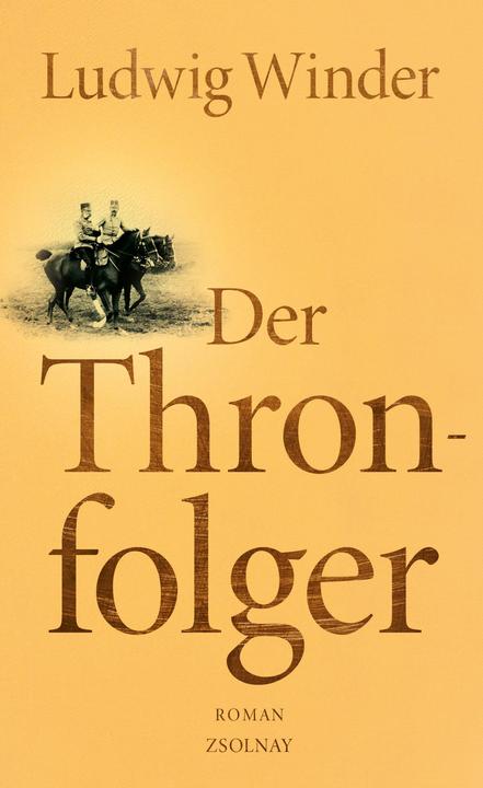 Produktbild Der Thronfolger (Deutsch, Ulrich Weinzierl, Ludwig Winder, 2014)
