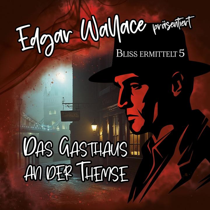 Produktbild Edgar Wallace 05 - Das Gasthaus An Der Themse (Edgar Wallace - Bliss Ermittelt)