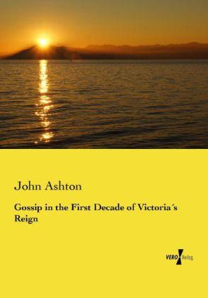 Produktbild Gossip in the First Decade of Victoria's Reign (John Ashton, 2014)