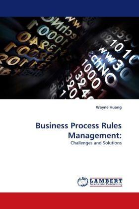 Produktbild Business Process Rules Management: (Wayne Huang, 2010)