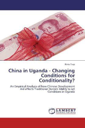 Produktbild China in Uganda - Changing Conditions for Conditionality? (Rinie Trap, 2012)