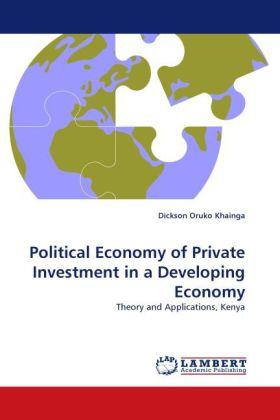 Produktbild Political Economy of Private Investment in a Developing Economy (Deutsch, Dickson Oruko Khainga, 2011)
