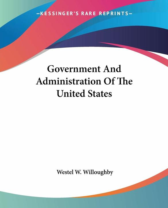 Actual product image Government And Administration Of The United States (English, Westel W. Willoughby, 2004)