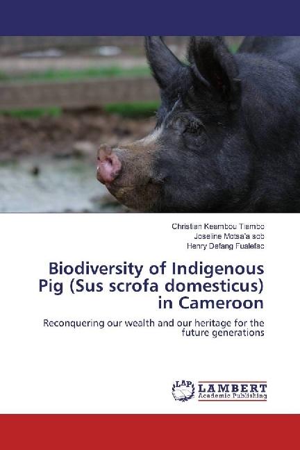 Actual product image Biodiversity of Indigenous Pig (Sus scrofa domesticus) in Cameroon (Christian Keambou Tiambo, Henry Defang Fualefac, 2018)