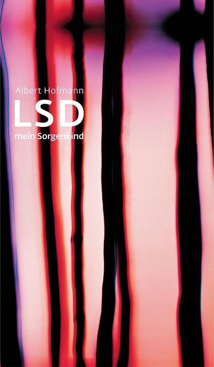 LSD. Mein Sorgenkind (Deutsch, Albert Hofmann, 2010)