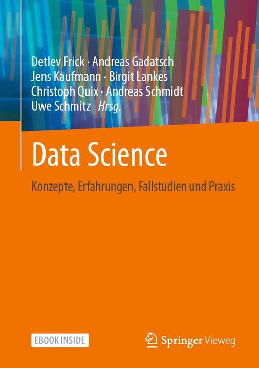 Produktbild Data Science (Deutsch, Andreas Schmidt, Andreas Gadatsch, Uwe Schmitz, Detlev Frick, Jens Kaufmann, Birgit Lankes, Christoph Quix, 2021)