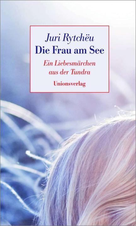 Produktbild Die Frau am See (Deutsch, Juri Rytchëu, 2011)
