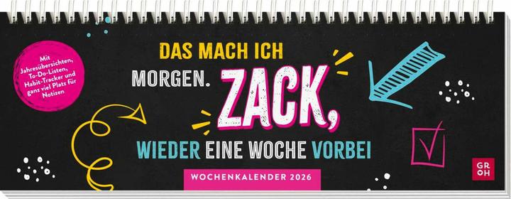 Produktbild Tischkalender 2026 quer: Das mach ich morgen. Zack, wieder eine Woche vorbei (Deutsch)