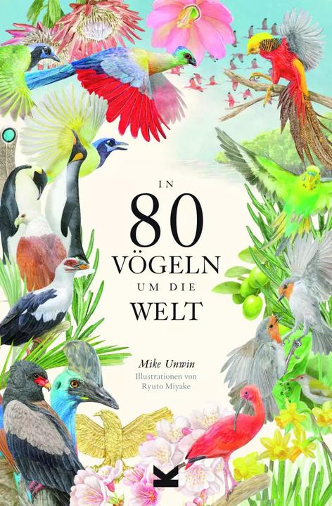 Actual product image In 80 Vögeln um die Welt (German, Mike Unwin, Ryuto Miyake, Bettina Eschenhagen, 2022)