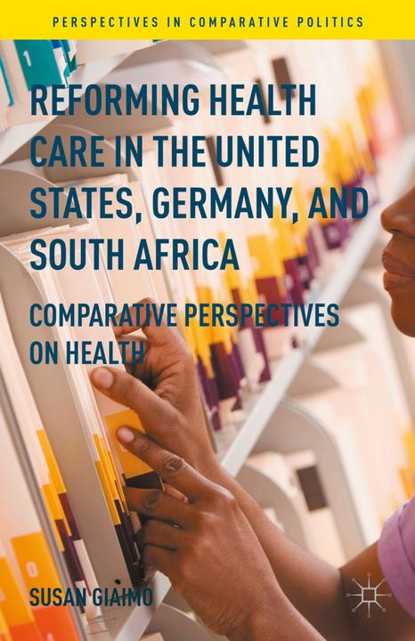 Reforming Health Care in the United States, Germany, and South Africa (Englisch, Susan Giaimo, 2018)