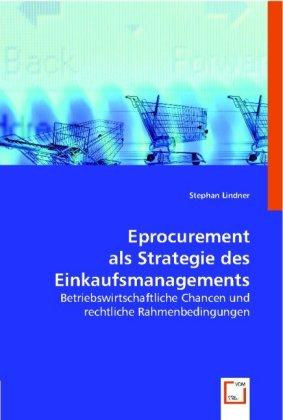Produktbild eProcurement als Strategie des Einkaufsmanagements (Deutsch, Stephan Lindner, 2008)