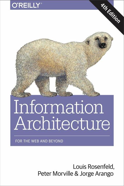 Immagine prodotto Information Architecture for the World Wide Web (Inglese, Louis Rosenfeld, Jorge Arango, Peter Morville, 2015)