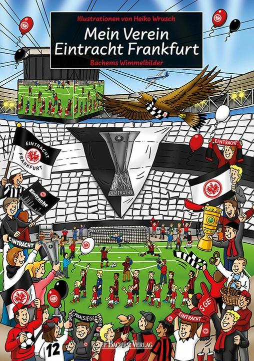 Produktbild Mein Verein Eintracht Frankfurt (Deutsch, Heiko Wrusch, Philipp Reschke, Matthias Thoma, Tin-Kwai Man, 2023)