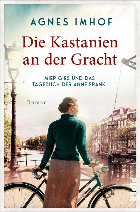 Produktbild Piper Die Kastanien an der Gracht – Miep Gies und das Tagebuch der Anne Frank (Deutsch, Agnes Imhof, 2024)