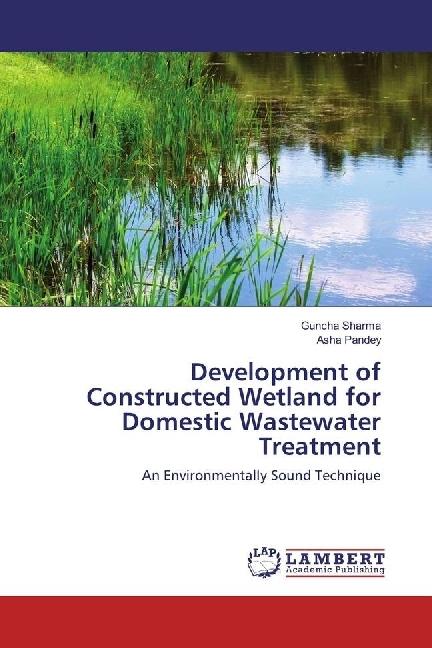 Produktbild Development of Constructed Wetland for Domestic Wastewater Treatment (Deutsch, Asha Pandey, Guncha Sharma, 2017)