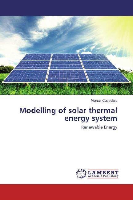 Produktbild Modelling of solar thermal energy system (Deutsch, Manuel Cusseiala, 2017)