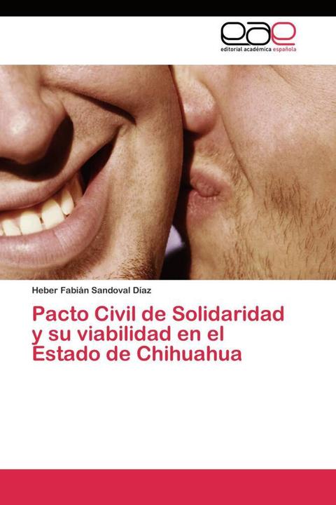 Actual product image Pacto Civil de Solidaridad y su viabilidad en el Estado de Chihuahua (Lifter Fabián Sandoval Díaz, 2011)
