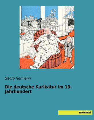 Produktbild Hermann:Die deutsche Karikatur im 19. J (Deutsch, Georg Hermann, 2014)