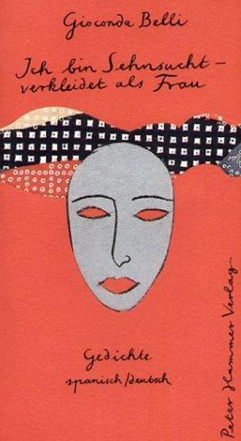 Produktbild Ich bin Sehnsucht - verkleidet als Frau (Deutsch, Gioconda Belli, Dagmar Ploetz, Angelica Ammar, 2003)