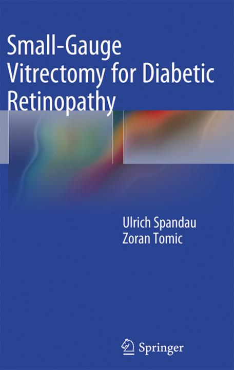 Produktbild Small-Gauge Vitrectomy for Diabetic Retinopathy (Niederländisch, Ulrich Spandau, 2018)