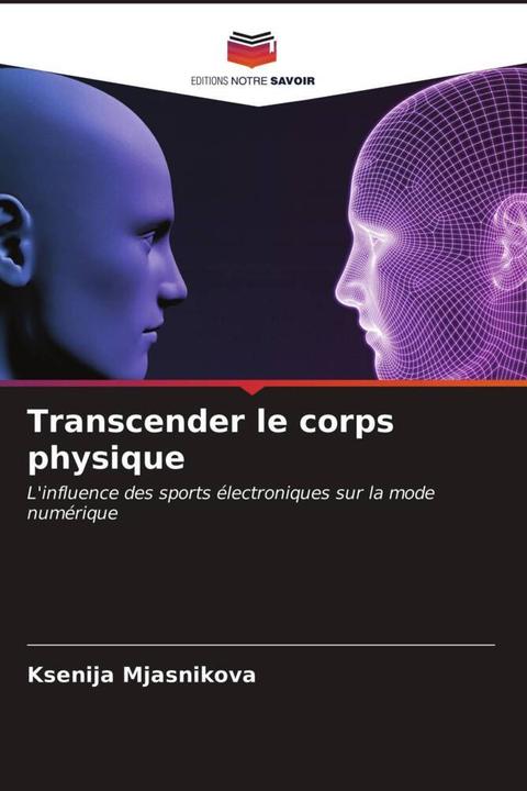 Produktbild Transcender le corps physique (Ksenija Mjasnikova, 2021)