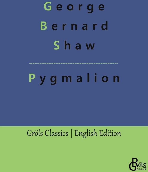 Produktbild Pygmalion (Englisch, Redaktion Gröls-Verlag, George Bernard Shaw, 2023)
