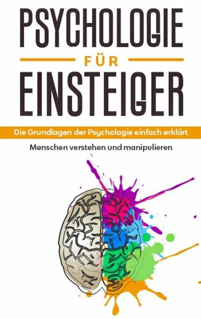 Produktbild Psychologie für Einsteiger: Die Grundlagen der Psychologie einfach erklärt - Menschen verstehen (Deutsch, Claudia Sonnenbeck, 2020)