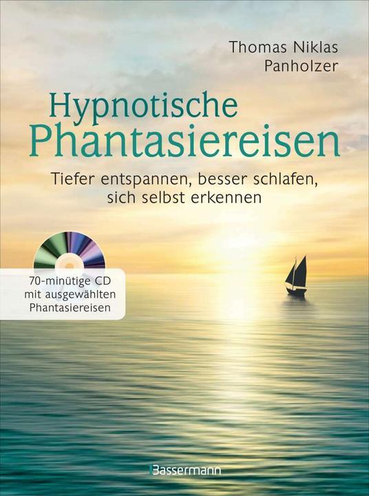 Produktbild Hypnotische Phantasiereisen + 70-minütige Meditations-CD. Echte Hilfe gegen psychische Belastungen (Deutsch, Thomas Niklas Panholzer, 2019)