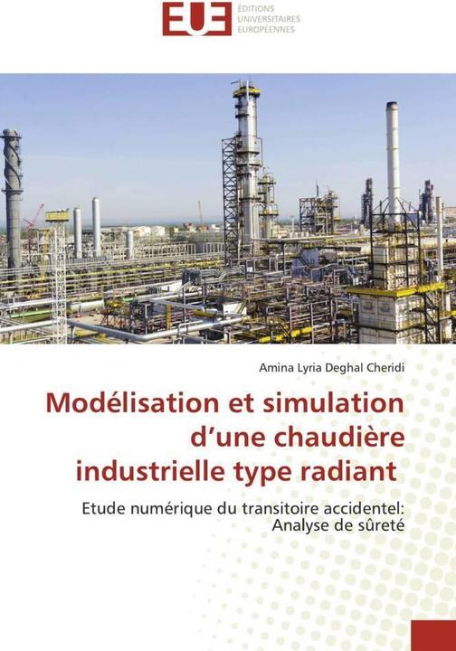 Produktbild Modélisation et simulation d'une chaudière industrielle type radiant (Amina Lyria Deghal Cheridi, 2023)