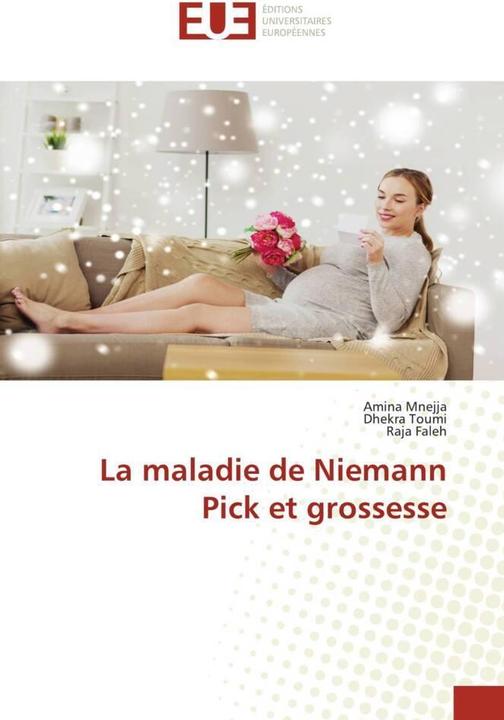 Produktbild La maladie de Niemann Pick et grossesse (Deutsch, Dhekra Toumi, Raja Faleh, Amina Mnejja, 2024)