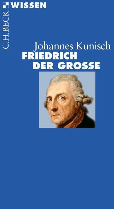 Produktbild Friedrich der Grosse (Deutsch, Johannes Kunisch, 2012)