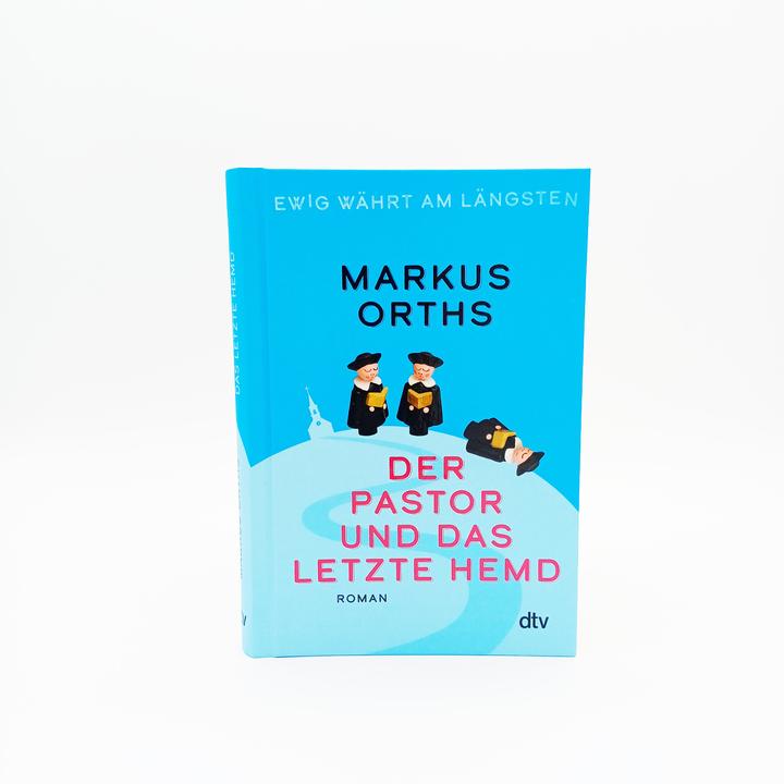 Produktbild Ewig währt am längsten – Der Pastor und das letzte Hemd (Markus Orths, Deutsch)