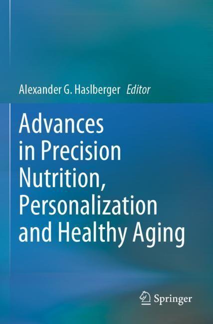 Produktbild Advances in Precision Nutrition, Personalization and Healthy Aging (Alexander G. Haslberger, 2023)