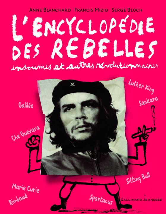 Produktbild L'encyclopédie des rebelles insoumis et autres révolutionnaire (Französisch, Bloch Serge, Mizio Francis, Blanchard Anne, 2018)