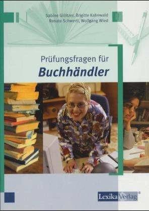 Produktbild Prüfungsfragen für Buchhändler (Deutsch, Joachim Krause, Sabine Gillitzer, Renate Schwertl, Wolfgang Wied, Brigitte Kahnwald, 2008)