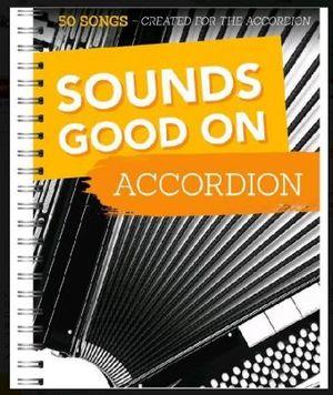 Produktbild Sounds Good On Accordion - 50 Songs Created For The Accordion (Englisch, Hans-G�nter Heumann, 2018)