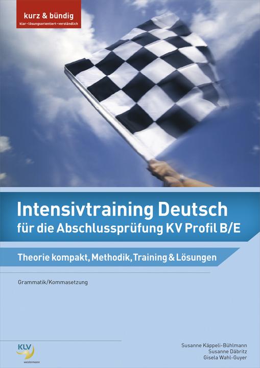 Produktbild Intensivtraining Deutsch / Intensivtraining Deutsch für die Abschlussprüfung KV Profil B/E (Deutsch, Susanne Däbritz, 2020)