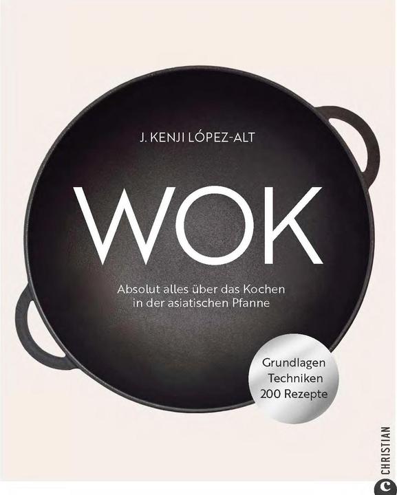 Produktbild Wok (Deutsch, J. Kenji López-Alt, Franziska Weyer, Claudia Theis-Passaro, Katrin Marburger, Katrin Korch, 2024)