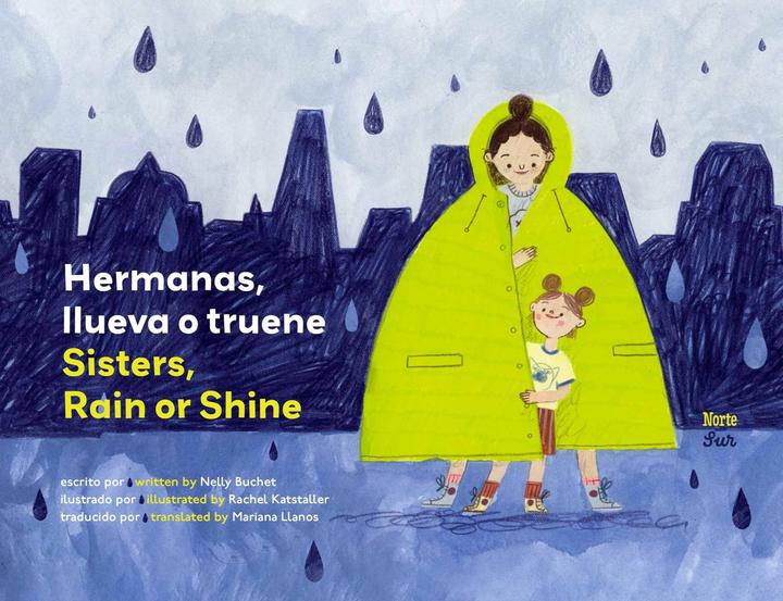 Produktbild Hermanas, con lluvia o haga sol / Sisters, Rain or Shine (Spanisch, Englisch, Rachel Katstaller, Nelly Buchet, Mariana Llanos, 2025)