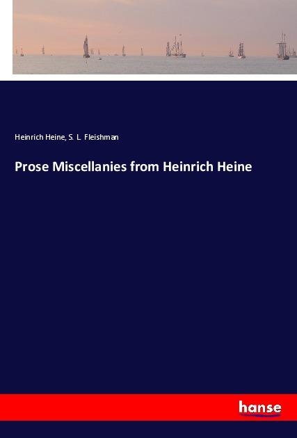 Actual product image Prose Miscellanies from Heinrich Heine (Heinrich Heine, S. L. Fleishman, 2018)