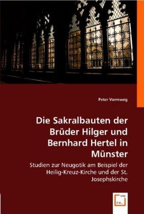 Produktbild Die Sakralbauten der Brüder Hilger und Bernhard Hertel in Münster (Deutsch, Peter Vormweg, 2008)