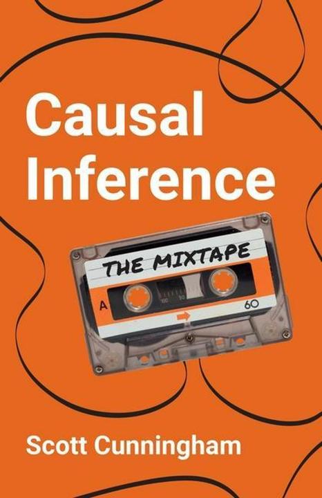 Actual product image Causal Inference: The Mixtape (English, Scott Cunningham, 2021)